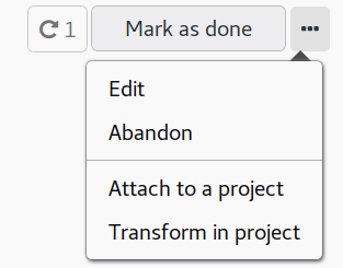 Le menu des tâches avec deux nouvelles options : "Attach to a project" et "Transform in project"